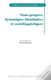 Noms Propres, Dynamiques Identitaires Et Sociolinguistiques