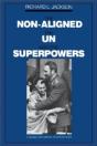 Non-Aligned, The U.N. And The Superpowers - Preview