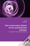 Non-Conservative Optical Forces And Brownian Vortexes