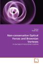 Non-Conservative Optical Forces And Brownian Vortexes - Preview