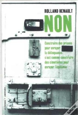 Capa do artigo Non ; Construire Des Prisons Pour Enrayer La Délinquance C'Est Comme Construire Des Cimetières Pour E