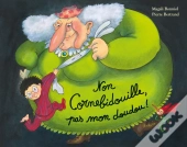 Non Cornebidouille, Pas Mon Doudou !