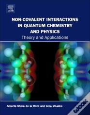 Non-Covalent Interactions In Quantum Chemistry And Physics