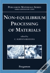 Non-Equilibrium Processing Of Materials
