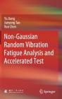 Non-Gaussian Random Vibration Fatigue Analysis And Accelerated Test - Preview
