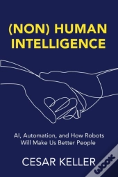 (Non) Human Intelligence: Ai, Automation