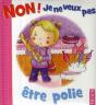 Non, Je Ne Veux Pas; Être Polie - Preview