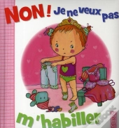 Non, Je Ne Veux Pas; M'Habiller