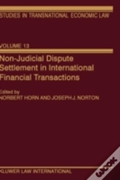 Non-Judicial Dispute Settlement In International Financial Transactions