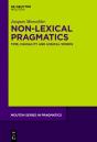 Non-Lexical Pragmatics - Preview