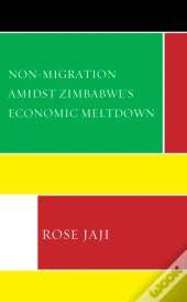 Non-Migration Amidst Zimbabweâ€™S Economic Meltdown