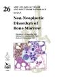 Non-Neoplastic Disorders Of Bone Marrow - Preview