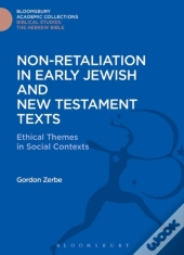 Non-Retaliation In Early Jewish And New Testament Texts