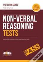 Non-Verbal Reasoning Tests: Sample Test Questions And Explanations For Non-Verbal Reasoning Tests