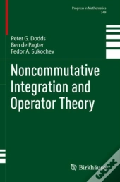 Noncommutative Integration And Operator Theory