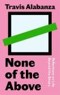 None Of The Above - Preview