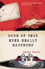 None Of This Ever Really Happened - Preview