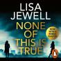 None Of This Is True - Preview