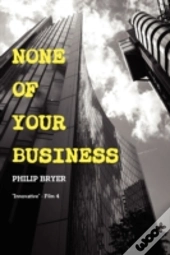None Of Your Business
