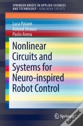 Nonlinear Circuits And Systems For Neuro-Inspired Robot Control