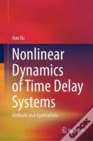 Nonlinear Dynamics Of Time Delay Systems