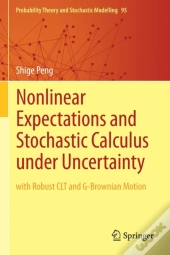 Nonlinear Expectations And Stochastic Calculus Under Uncertainty