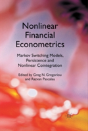 Nonlinear Financial Econometrics: Markov Switching Models, Persistence And Nonlinear Cointegration - Preview