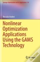 Nonlinear Optimization Applications Using The Gams Technology