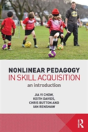 Nonlinear Pedagogy In Skill Acquisition - Preview