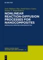 Nonlinear Reaction-Diffusion Processes For Nanocomposites - Preview