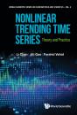 Nonlinear Trending Time Series: Theory And Practice - Preview