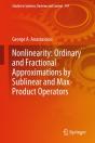 Nonlinearity: Ordinary And Fractional Approximations By Sublinear And Max-Product Operators - Preview