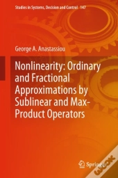 Nonlinearity: Ordinary And Fractional Approximations By Sublinear And Max-Product Operators