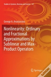 Capa do artigo Nonlinearity: Ordinary And Fractional Approximations By Sublinear And Max-Product Operators