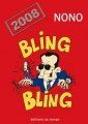 Nono : 2008, Bling Bling - Preview