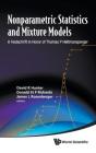 Nonparametric Statistics And Mixture Models: A Festschrift In Honor Of Thomas P Hettmansperger - Preview