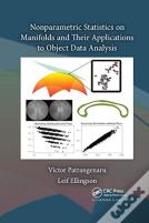 Nonparametric Statistics On Manifolds And Their Applications To Object Data Analysis