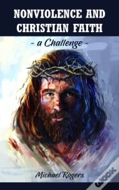 Nonviolence And Christian Faith: A Challenge