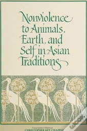 Nonviolence To Animals, Earth, And Self In Asian Traditions