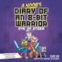 Noob'S Diary Of An 8-Bit Warrior - Preview