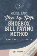 Noodlehead'S Step-By-Step Shoebox Bill Paying Method