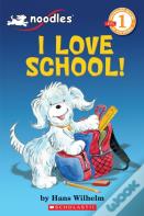 Noodles: I Love School (Scholastic Reader, Level 1)