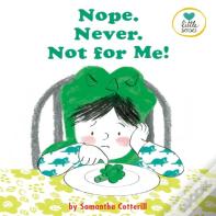 Nope. Never. Not For Me!