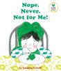 Nope. Never. Not For Me! - Preview