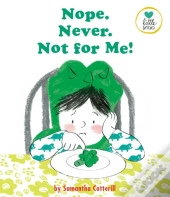 Nope. Never. Not For Me!