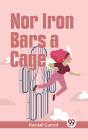 Nor Iron Bars A Cage - Preview