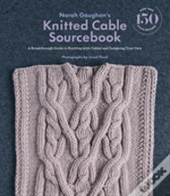 Norah Gaughan'S Knitted Cable Sourcebook