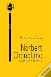 Norbert Choublanc (Les 12 Travaux De Saniette - 2)