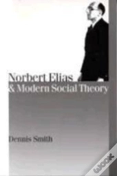 Norbert Elias And Modern Social Theory