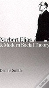 Norbert Elias And Modern Social Theory